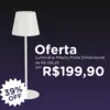 Luminaria Milano Branca Dimerizavel E Recarregavel 3000K 3W Gaya